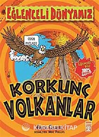 Korkunç Volkanlar / Eğlenceli Dünyamız