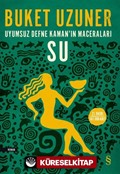 Su / Uyumsuz Defne Kaman'ın Maceraları