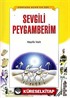 Sevgili Peygamberim