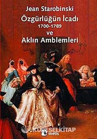 Özgürlüğün İcadı ve Aklın Amblemleri