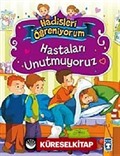 Hastaları Unutmuyoruz / Hadisleri Öğreniyorum