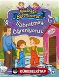 Sabretmeyi Öğreniyoruz / Hadisleri Öğreniyorum