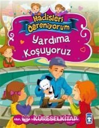 Yardıma Koşuyoruz / Hadisleri Öğreniyorum