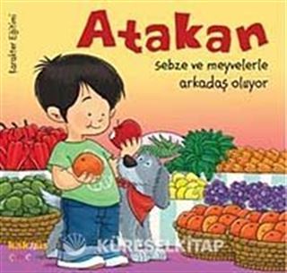Atakan Sebze ve Meyvelerle Arkadaş Oluyor