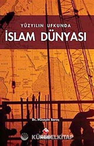 Yüzyılın Ufkunda İslam Dünyası