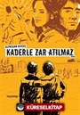 Kaderle Zar Atılmaz