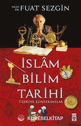İslam Bilim Tarihi Üzerine Konferanslar