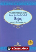 Doğuş / Saadet Devri -3 Hicret Yurdunda Sabah