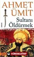 Sultanı Öldürmek