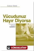 Vücudunuz Hayır Diyorsa