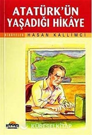 Atatürk'ün Yaşadığı Hikaye