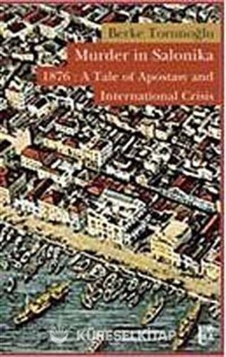 Murder in Salonika 1876: A Tale of Apostasy and International Crisis