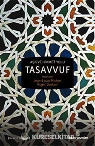 Aşk ve Hikmet Yolu Tasavvuf