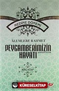 Alemlere Rahmet Peygamberimizin Hayatı (2. Cilt) (Medine Dönemi)