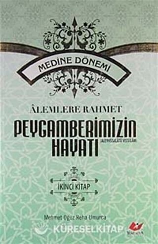 Alemlere Rahmet Peygamberimizin Hayatı (2. Cilt) (Medine Dönemi)
