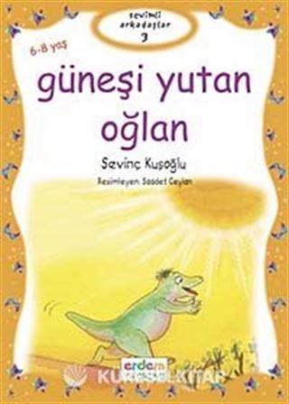 Güneşi Yutan Oğlan / Sevimli Arkadaşlar Dizisi -3