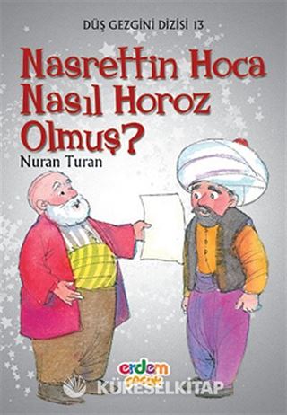 Nasrettin Hoca Nasıl Horoz Olmuş? / Düş Gezgini 13