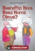 Nasrettin Hoca Nasıl Horoz Olmuş? / Düş Gezgini 13