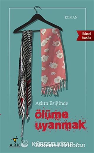 Aşkın Eşiğinde Ölüme Uyanmak