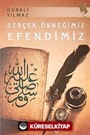 Gerçek Örneğimiz Efendimiz