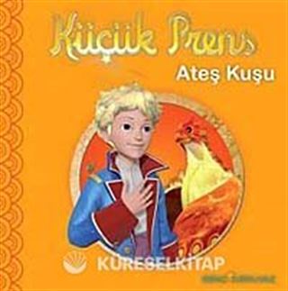 Küçük Prens - Ateş Kuşu (Resimli Hikaye)