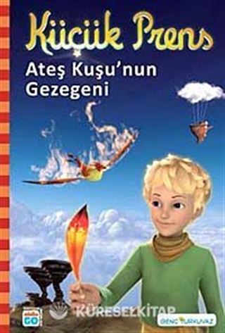 Küçük Prens - Ateş Kuşu'nun Gezegeni (Resimli Roman)