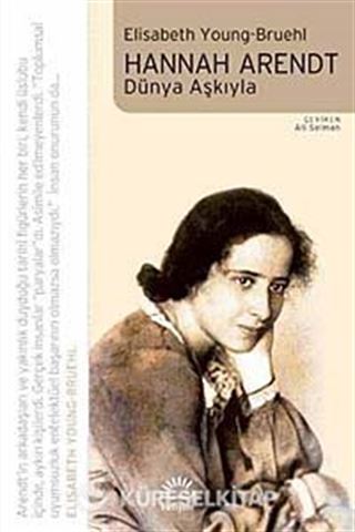 Hannah Arendt Dünya Aşkıyla