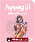 Ayşegül / Müzikle Tanışıyor