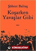 Koşarken Yavaşlar Gibi