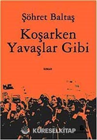 Koşarken Yavaşlar Gibi