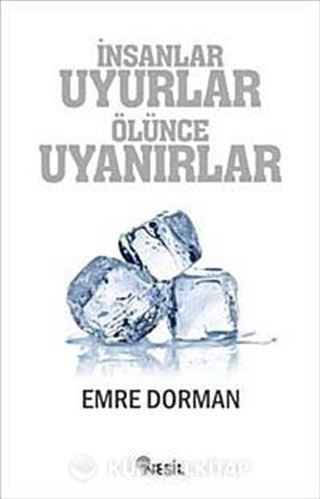 İnsanlar Uyurlar Ölünce Uyanırlar