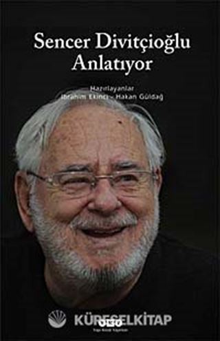 Sencer Divitçioğlu Anlatıyor