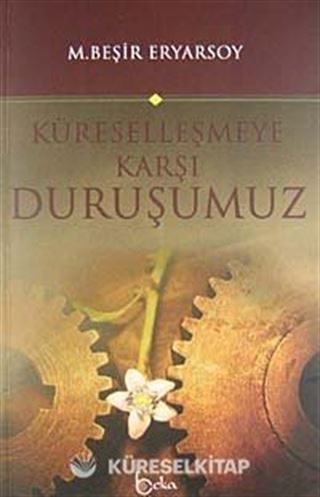 Küreselleşmeye Karşı Duruşumuz
