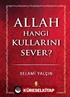 Allah Hangi Kullarını Sever