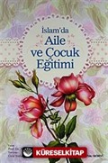 İslam'da Aile ve Çocuk Eğitimi