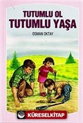 Tutumlu Ol Tutumlu Yaşa