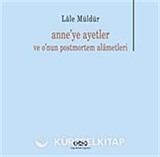 Anne'ye Ayetler ve O'nun Postmortem Alametleri