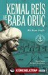 Büyük Osmanlı Denizcileri Kemal Reis ve Baba Oruç