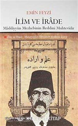 İlim ve İrade:Maddiyyun Mezhebinin Reddini Muhtevidir