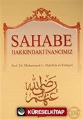 Sahabe Hakkındaki İnancımız