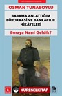 Babama Anlattığım Bürokrasi ve Bankacılık Hikayeleri