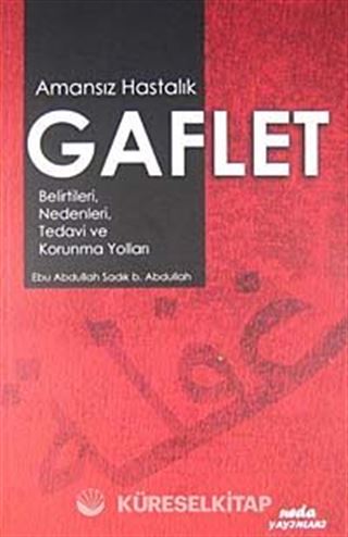 Amansız Hastalık Gaflet