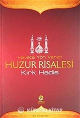 Hayata Yön Veren Huzur Risalesi - Kırk Hadis