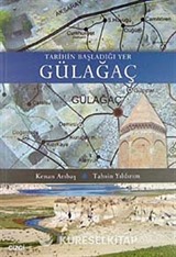 Tarihin Başladığı Yer Gülağaç