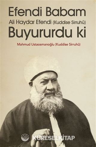 Efendi Babam Ali Haydar Efendi (k.s.) Buyurur Ki (Karton Kapak)