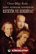 Kant-Schiller- Heidegger Estetik ve Edebiyat