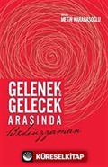 Gelenekle Gelecek Arasında Bediüzzaman