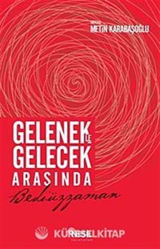 Gelenekle Gelecek Arasında Bediüzzaman