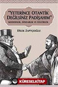 Yeterince Otantik Değilsiniz Padişahım