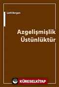 Azgelişmişlik Üstünlüktür